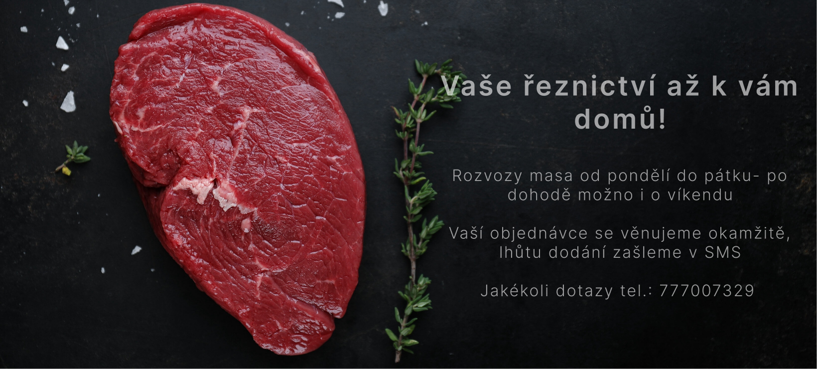 Vaše řeznictví až k vám domů Rozvozy masa od pondělí do pátku