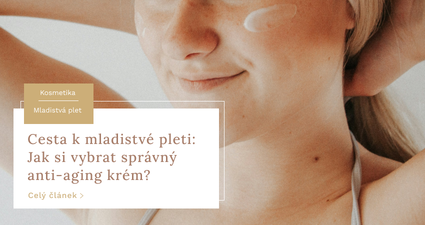 Cesta k mladistvé pleti: Jak si vybrat správný anti-aging krém?