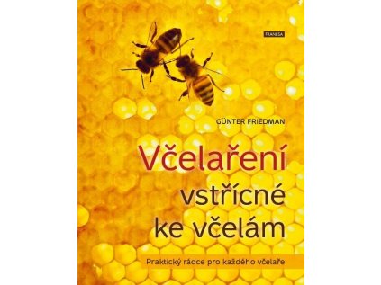 vcelareni vstricne ke vcelam prakticky radce pro kazdeho vce... 9788088337454 4