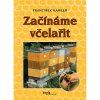 Zaciname vcelarit - Frantisek Kemler
