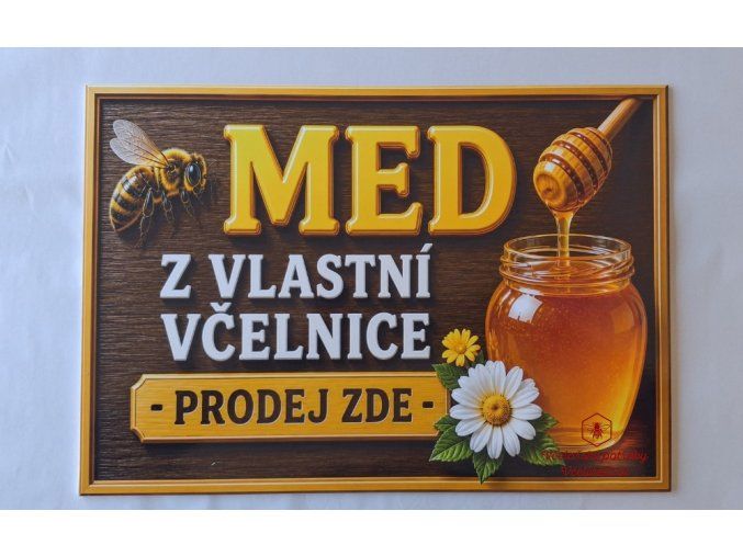 Cedule hnědá " Med z vlastní včelnice"