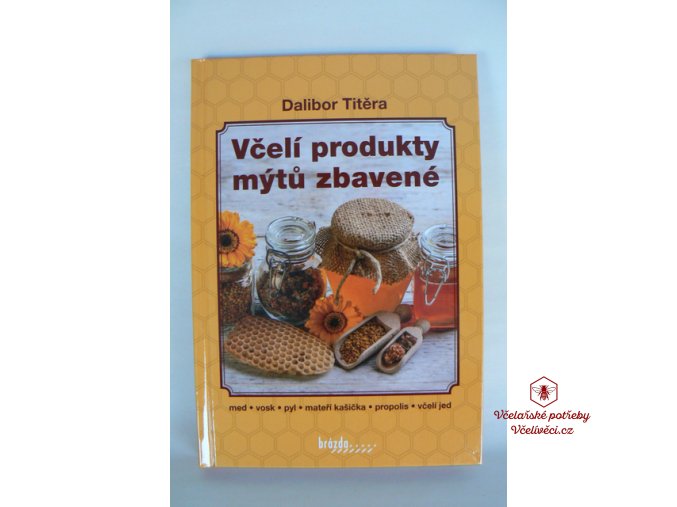 Včelí produkty mýtů zbavené