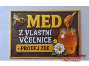 Cedule hnědá " Med z vlastní včelnice"