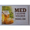 Cedule "Med z vlastní včelnice" menší