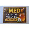 Cedule hnědá " Med z vlastní včelnice"