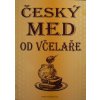 Cedule "Český med od včelaře"