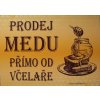 Cedule "Prodej medu přímo od včelaře" 5mm.