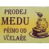 Cedule "Prodej medu přímo od včelaře"