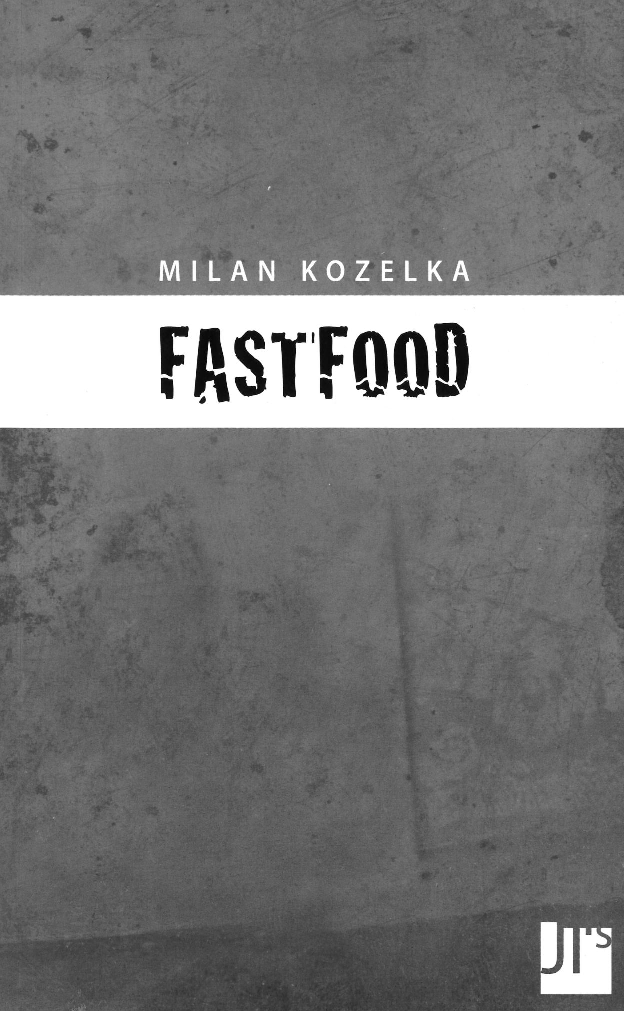 Milan Kozelka: Fastfood