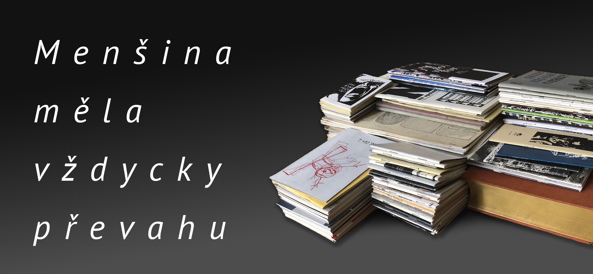 Menšina měla vždycky převahu