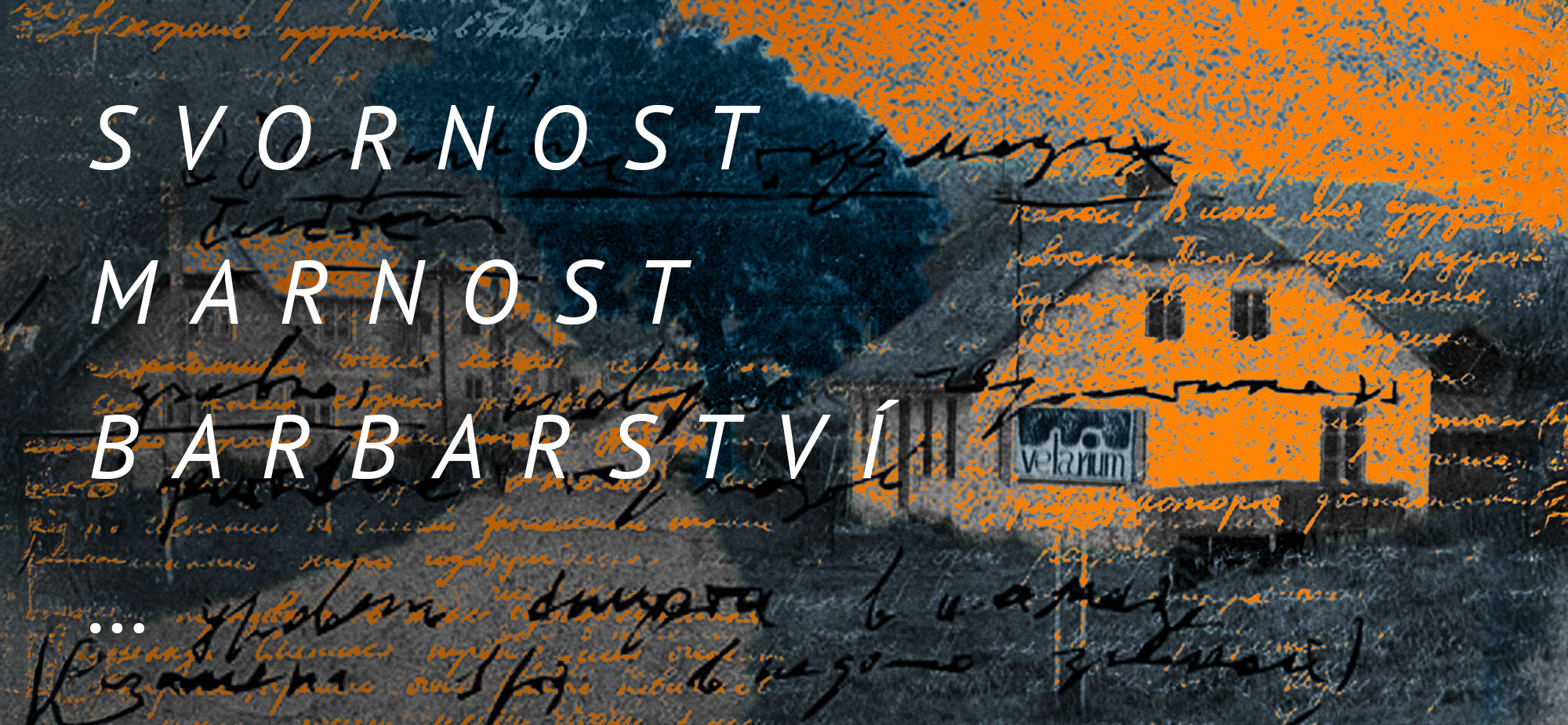 Svornost, marnost, barbarství