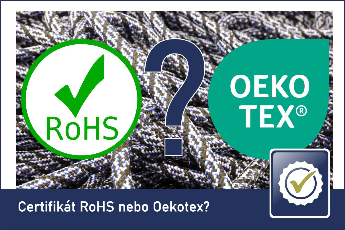 Certifikát RoHS nebo OEKO-TEX?