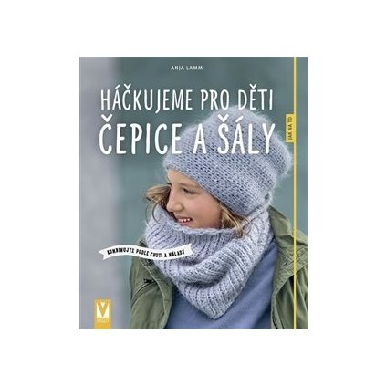 Kniha Háčkujeme pro děti čepice a šály