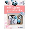 Kniha Háčkujeme pro miminka (Krampolinka)