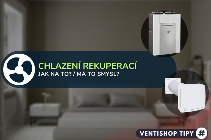 Chlazení rekuperací - jak na to, má to smysl?