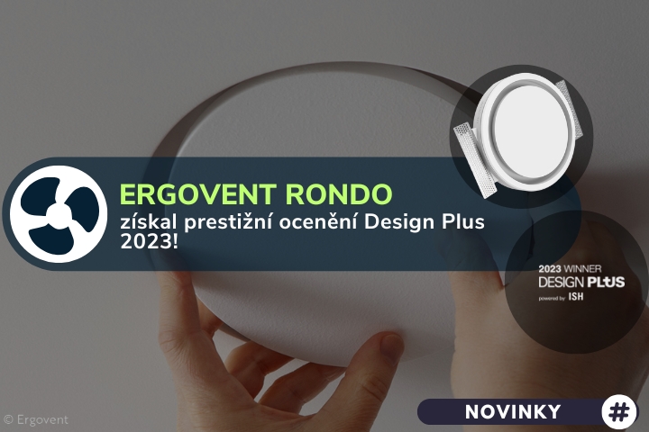 Ergovent Rondo získal prestižní ocenění Design Plus 2023!