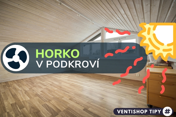 Horko v podkroví - jak ovlivňuje celkové klima v domě