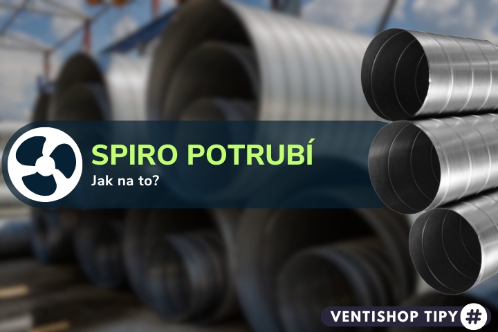 Jak na to? - kovové SPIRO potrubí