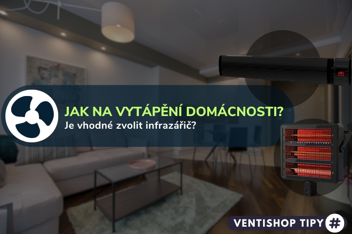 Jak vytopit domácnost? Je vhodné zvolit infrazářič?