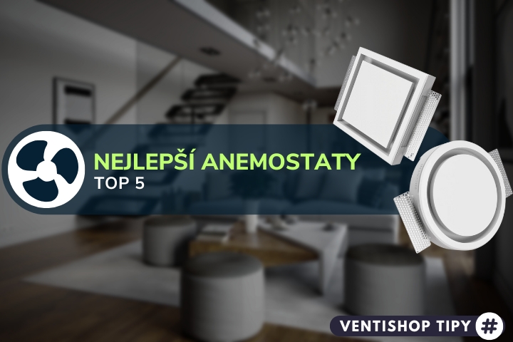 Nejlepší anemostaty / ventily pro rekuperační jednotky i ventilátory (2025) | TOP 5 - specialisté radí