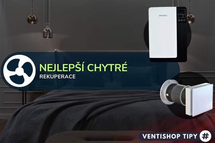 Nejlepší chytré rekuperace | TOP 3 - specialisté radí