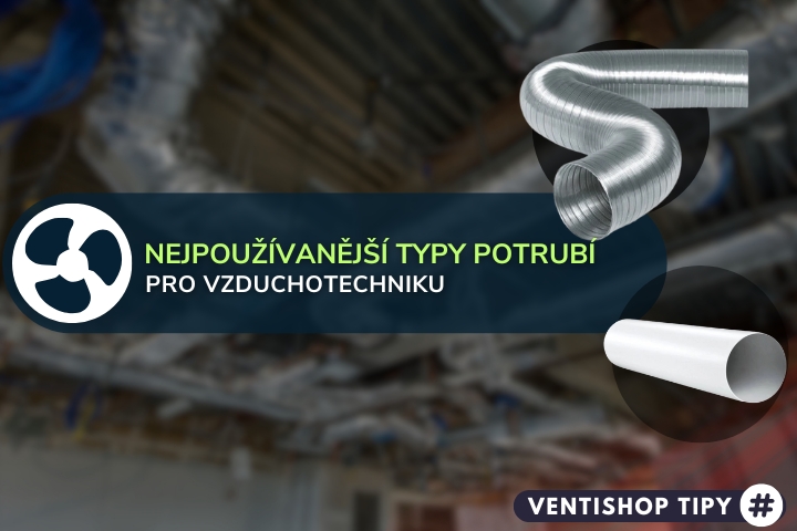 Nejpoužívanější potrubí na vzduchotechniku (2025) | TOP 3 - specialisté radí
