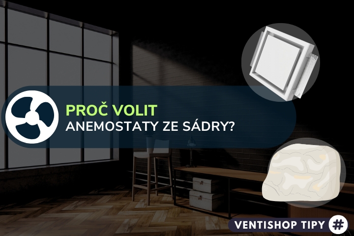 Proč volit anemostaty ze sádry?
