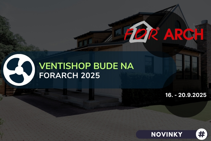 Ventishop bude součástí největšího stavebního veletrhu ForArch 2025