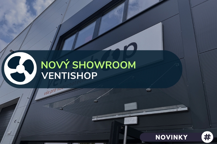 Navštivte náš nový showroom (Ventishop)!