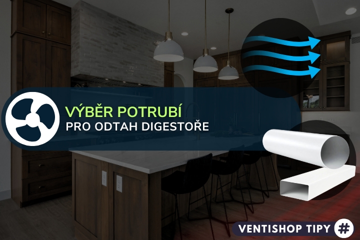Jaké potrubí pro odtah digestoře?