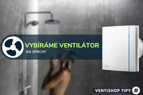 Vybíráme ventilátor - Ventilátor do sprchy