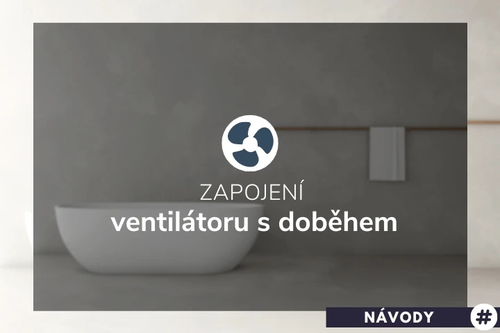 Zapojení ventilátoru s doběhem | Snadný návod
