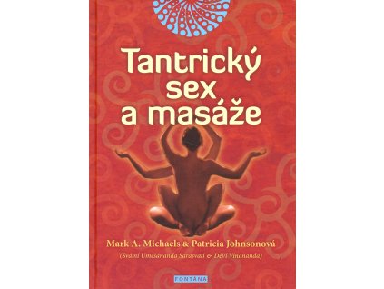 Tantrický sex a masáže - Mark A.Michaels, Patricia Johnsonová