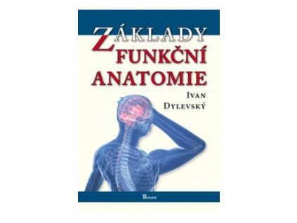 Základy funkční anatomie - Ivan Dylevský