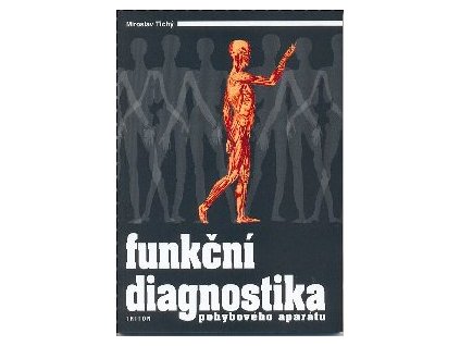 Funkční diagnostika pohybového aparátu - Tichý