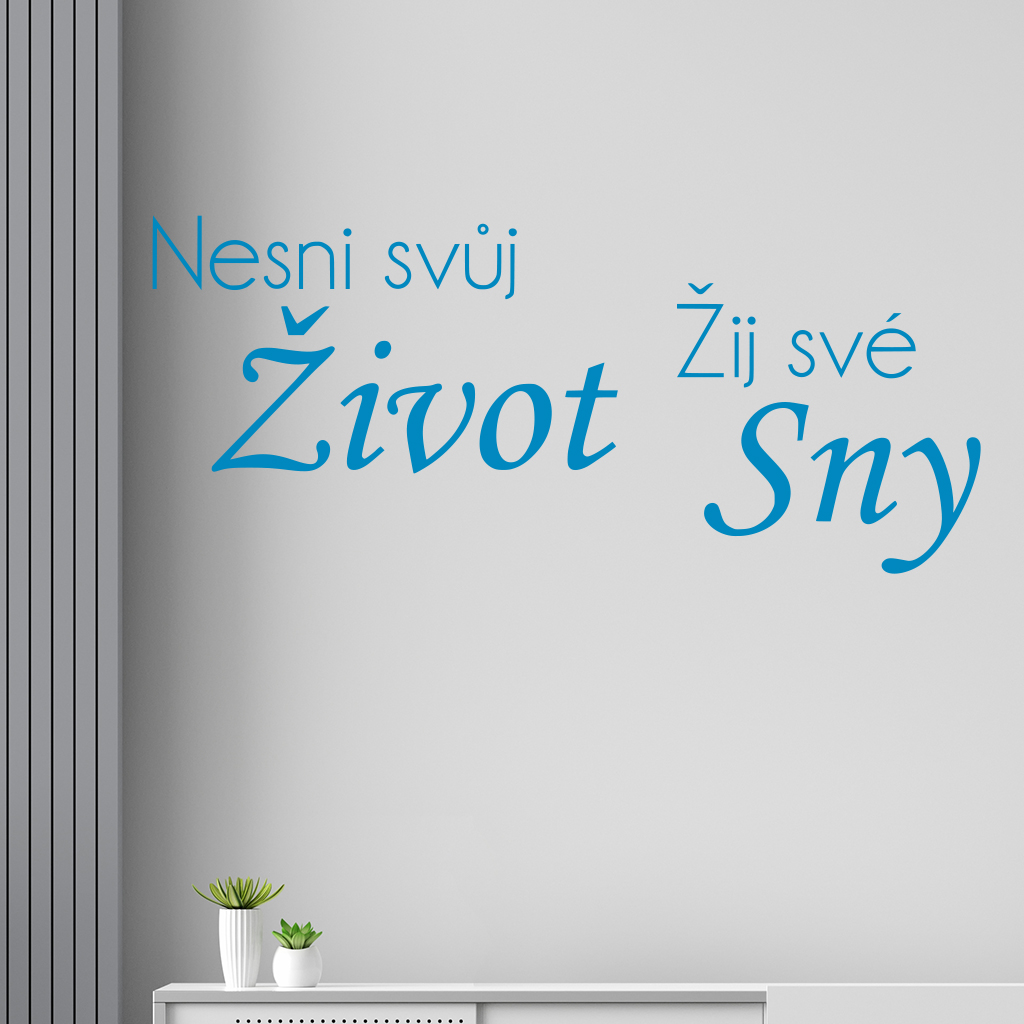 Samolepka Nesnívaj svoj život, ži svoje sny Farba: modrá, Veľkosť: 100 x 44 cm