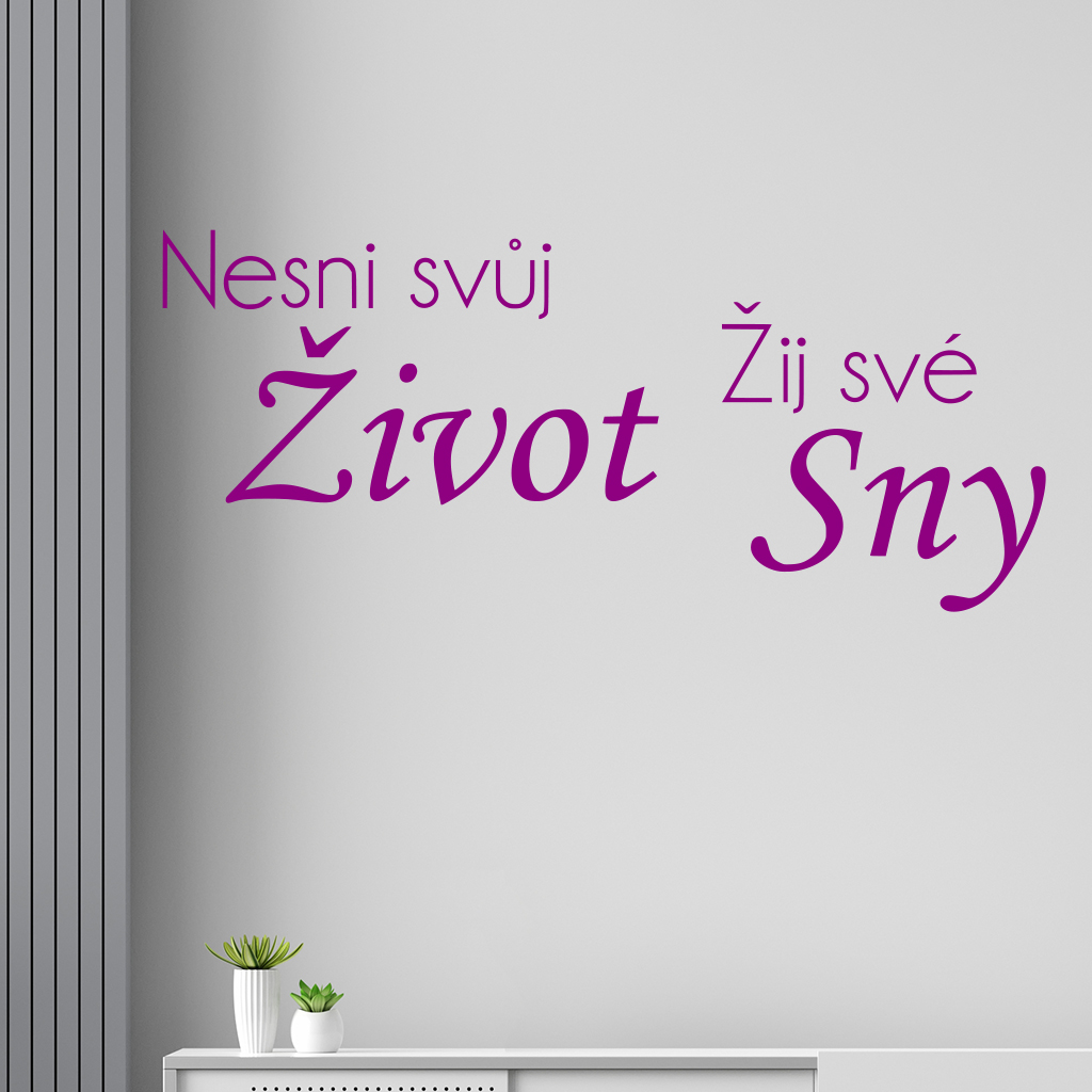 Samolepka Nesnívaj svoj život, ži svoje sny Farba: fialová, Veľkosť: 80 x 37 cm