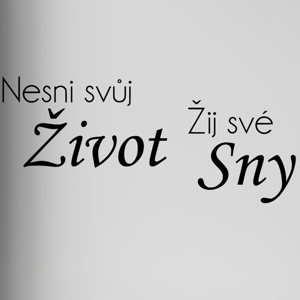 Samolepka Nesnívaj svoj život, ži svoje sny Farba: čierna, Veľkosť: 80 x 37 cm