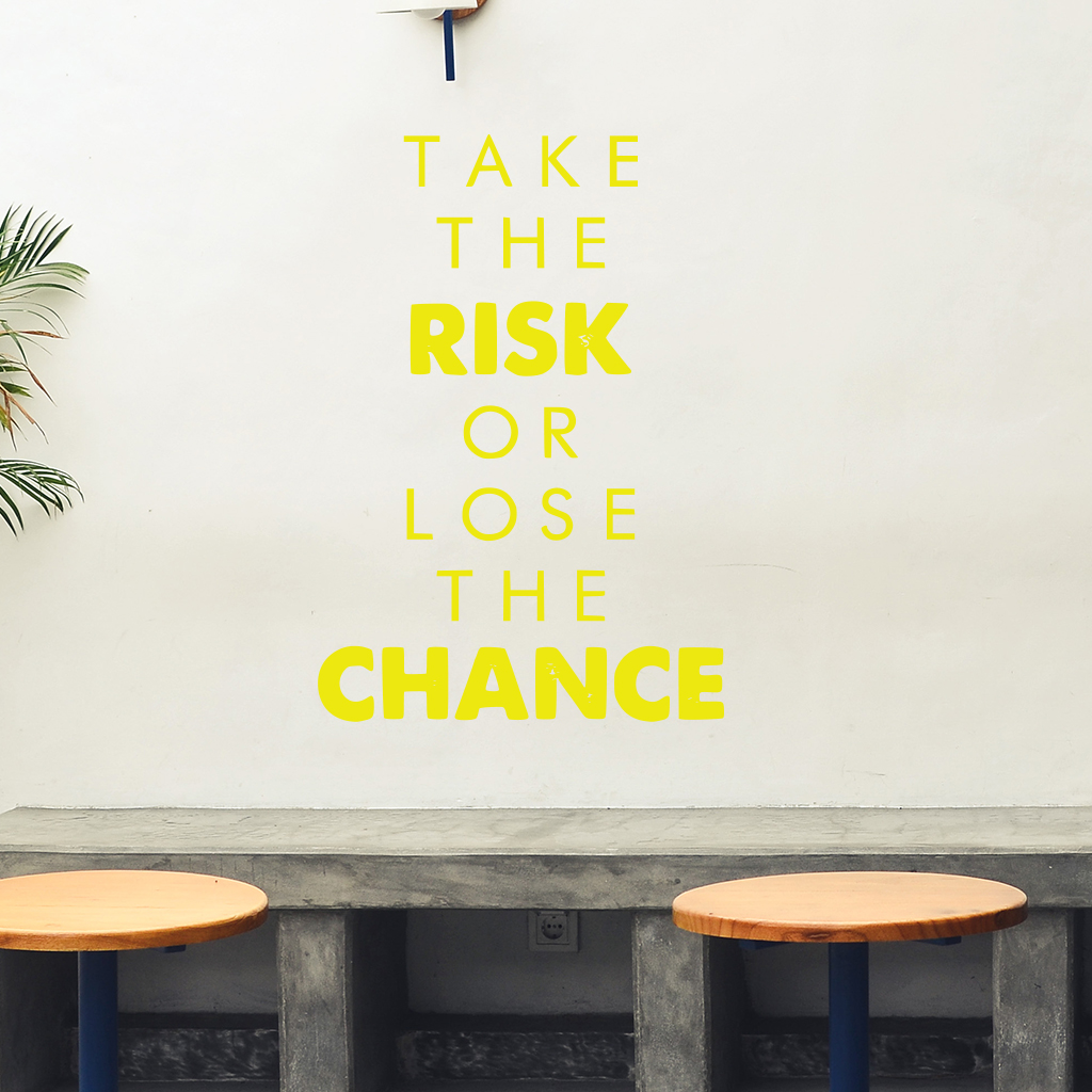 Samolepka Take the risk or lose the chance Farba: žltá, Veľkosť: 40 x 27 cm