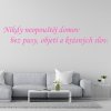 Samolepka Nikdy neopúšťaj domov bez pusy, objatia a krásnych slov