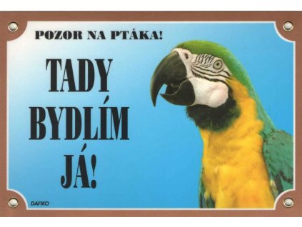 Barevná cedulka Pozor pes, ARA Ararauna
