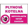 Plynová kotelna Nepovolaným vstup zakázán - samolepka A5