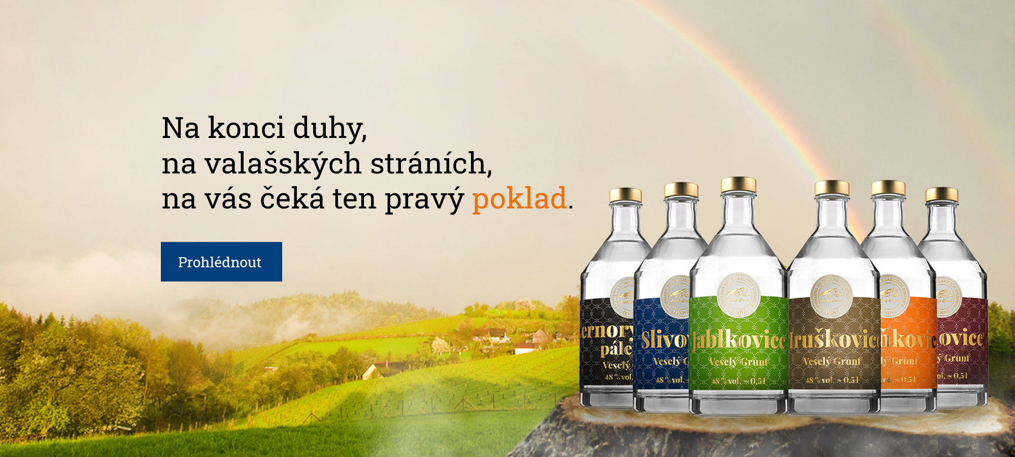 Na konci duhy, na valašských stráních, na vás čeká ten pravý poklad.