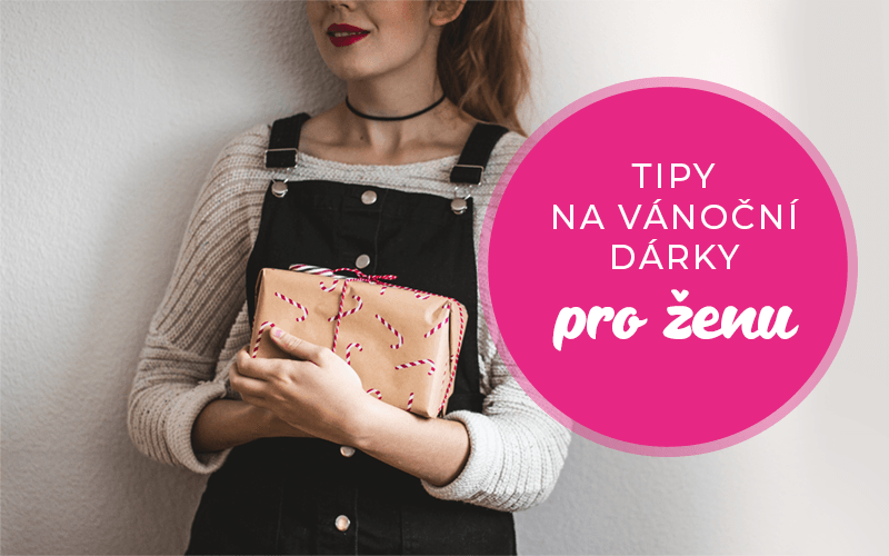 Tipy na vánoční dárky pro ženy