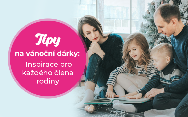 Tipy na vánoční dárky: Inspirace pro každého člena rodiny