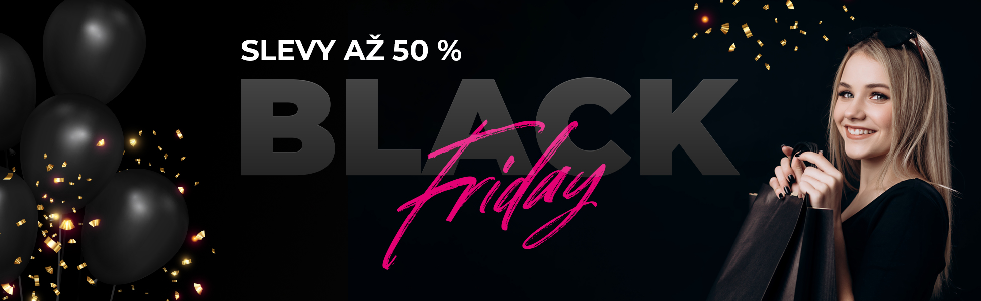 BLACK FRIDAY | až -50 %