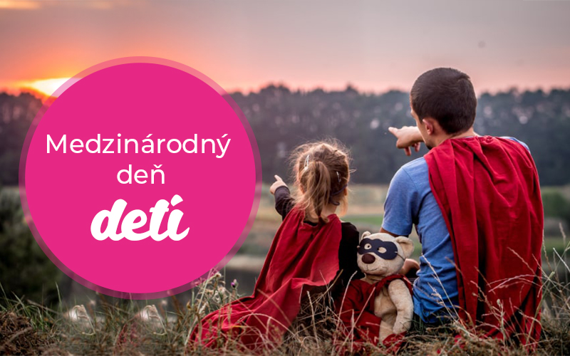 Medzinárodný deň detí. Urobte radosť svojim ratolestiam