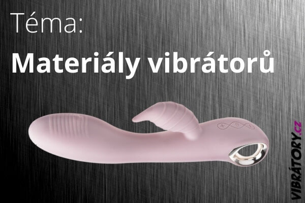 Materiály vibrátorů