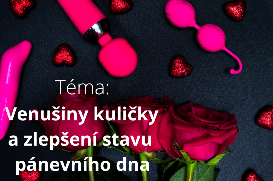 Venušiny kuličky a zlepšení stavu pánevního dna