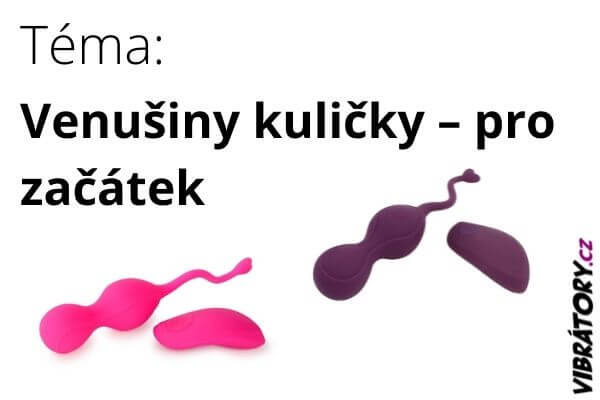 Venušiny kuličky – pro začátek